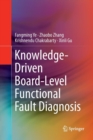 Knowledge-Driven Board-Level Functional Fault Diagnosis - Book