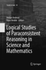 Logical Studies of Paraconsistent Reasoning in Science and Mathematics - Book
