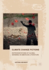 Climate Change Fictions : Representations of Global Warming in American Literature - Book
