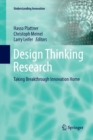Design Thinking Research : Taking Breakthrough Innovation Home - Book