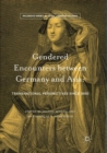 Gendered Encounters between Germany and Asia : Transnational Perspectives since 1800 - Book