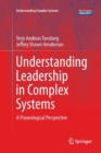 Understanding Leadership in Complex Systems : A Praxeological Perspective - Book