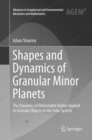 Shapes and Dynamics of Granular Minor Planets : The Dynamics of Deformable Bodies Applied to Granular Objects in the Solar System - Book