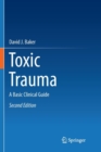 Toxic Trauma : A Basic Clinical Guide - Book