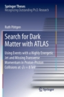 Search for Dark Matter with ATLAS : Using Events with a Highly Energetic Jet and Missing Transverse Momentum in Proton-Proton Collisions at vs = 8 TeV - Book