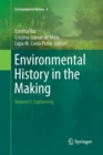 Environmental History in the Making : Volume I: Explaining - Book