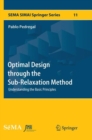Optimal Design through the Sub-Relaxation Method : Understanding the Basic Principles - Book