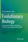 Evolutionary Biology : Convergent Evolution, Evolution of Complex Traits, Concepts and Methods - Book