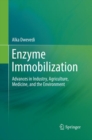 Enzyme Immobilization : Advances in Industry, Agriculture, Medicine, and the Environment - Book