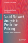 Social Network Analysis in Predictive Policing : Concepts, Models and Methods - Book