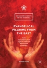 Evangelical Pilgrims from the East : Faith Fundamentals of Korean American Protestant Diasporas - Book