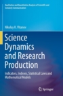 Science Dynamics and Research Production : Indicators, Indexes, Statistical Laws and Mathematical Models - Book