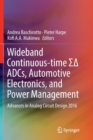 Wideband Continuous-time S? ADCs, Automotive Electronics, and Power Management : Advances in Analog Circuit Design 2016 - Book