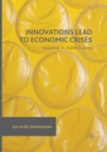 Innovations Lead to Economic Crises : Explaining the Bubble Economy - Book