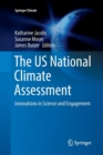 The US National Climate Assessment : Innovations in Science and Engagement - Book