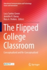 The Flipped College Classroom : Conceptualized and Re-Conceptualized - Book