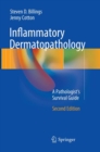 Inflammatory Dermatopathology : A Pathologist's Survival Guide - Book