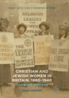 Christian and Jewish Women in Britain, 1880-1940 : Living with Difference - Book