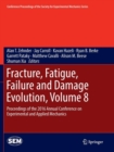 Fracture, Fatigue, Failure and Damage Evolution, Volume 8 : Proceedings of the 2016 Annual Conference on Experimental and Applied Mechanics - Book