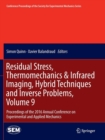Residual Stress, Thermomechanics & Infrared Imaging, Hybrid Techniques and Inverse Problems, Volume 9 : Proceedings of the 2016 Annual Conference on Experimental and Applied Mechanics - Book
