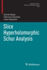 Slice Hyperholomorphic Schur Analysis - Book