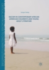 Racism in Contemporary African American Children’s and Young Adult Literature - Book