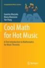 Cool Math for Hot Music : A First Introduction to Mathematics for Music Theorists - Book