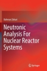 Neutronic Analysis For Nuclear Reactor Systems - Book