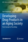 Developing Drug Products in an Aging Society : From Concept to Prescribing - Book
