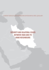 Security and Bilateral Issues between Iran and its Arab Neighbours - Book