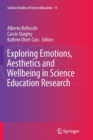 Exploring Emotions, Aesthetics and Wellbeing in Science Education Research - Book