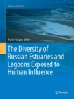 The Diversity of Russian Estuaries and Lagoons Exposed to Human Influence - Book
