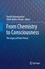 From Chemistry to Consciousness : The Legacy of Hans Primas - Book