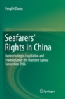 Seafarers' Rights in China : Restructuring in Legislation and Practice Under the Maritime Labour Convention 2006 - Book