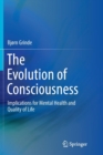 The Evolution of Consciousness : Implications for Mental Health and Quality of Life - Book
