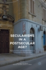 Secularisms in a Postsecular Age? : Religiosities and Subjectivities in Comparative Perspective - Book