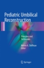 Pediatric Umbilical Reconstruction : Principles and Techniques - Book