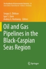 Oil and Gas Pipelines in the Black-Caspian Seas Region - Book