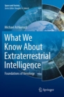 What We Know About Extraterrestrial Intelligence : Foundations of Xenology - Book