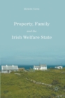 Property, Family and the Irish Welfare State - Book