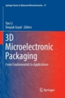 3D Microelectronic Packaging : From Fundamentals to Applications - Book