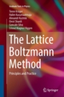 The Lattice Boltzmann Method : Principles and Practice - Book