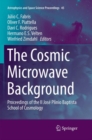 The Cosmic Microwave Background : Proceedings of the II Jose Plinio Baptista School of Cosmology - Book