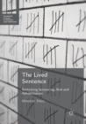 The Lived Sentence : Rethinking Sentencing, Risk and Rehabilitation - Book