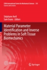 Material Parameter Identification and Inverse Problems in Soft Tissue Biomechanics - Book