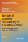 The Role of Corporate Sustainability in Asian Development : A Case Study Handbook in the Automotive and ICT Industries - Book