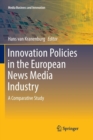 Innovation Policies in the European News Media Industry : A Comparative Study - Book