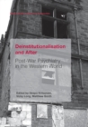 Deinstitutionalisation and After : Post-War Psychiatry in the Western World - Book