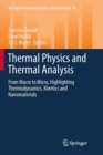Thermal Physics and Thermal Analysis : From Macro to Micro, Highlighting Thermodynamics, Kinetics and Nanomaterials - Book