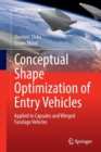 Conceptual Shape Optimization of Entry Vehicles : Applied to Capsules and Winged Fuselage Vehicles - Book